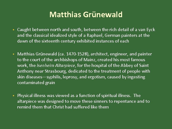 Matthias Grünewald • Caught between north and south, between the rich detail of a