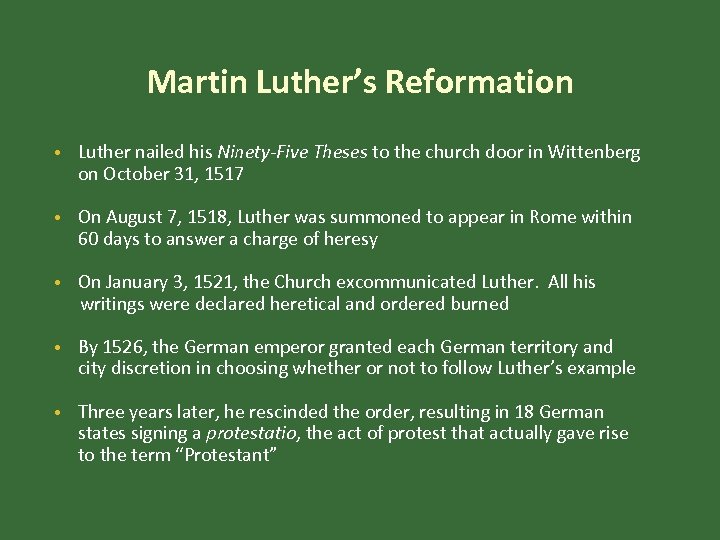 Martin Luther’s Reformation • Luther nailed his Ninety-Five Theses to the church door in