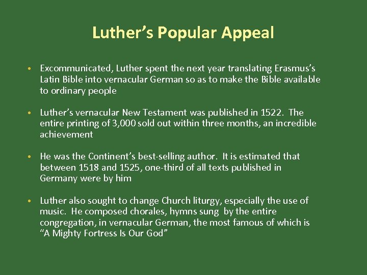 Luther’s Popular Appeal • Excommunicated, Luther spent the next year translating Erasmus’s Latin Bible