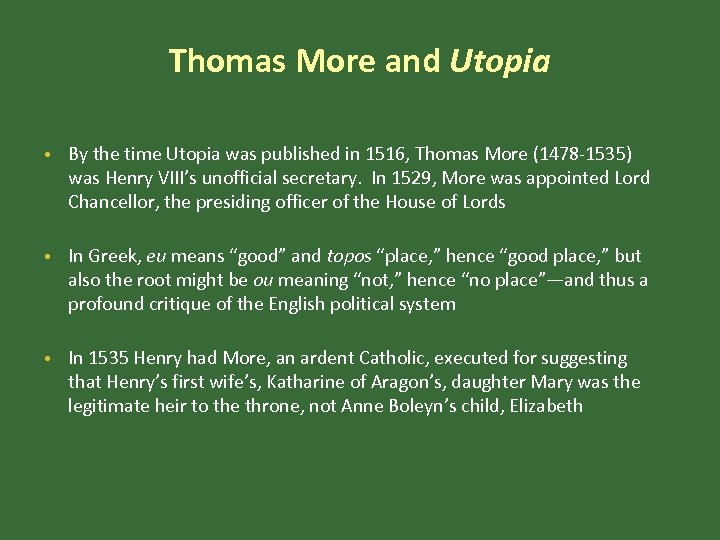 Thomas More and Utopia • By the time Utopia was published in 1516, Thomas