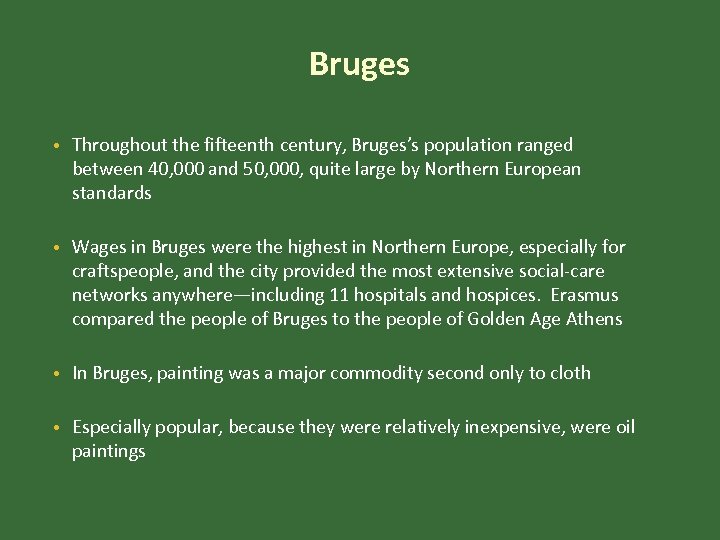 Bruges • Throughout the fifteenth century, Bruges’s population ranged between 40, 000 and 50,