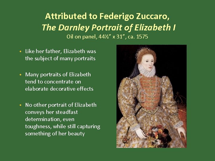 Attributed to Federigo Zuccaro, The Darnley Portrait of Elizabeth I Oil on panel, 44½”