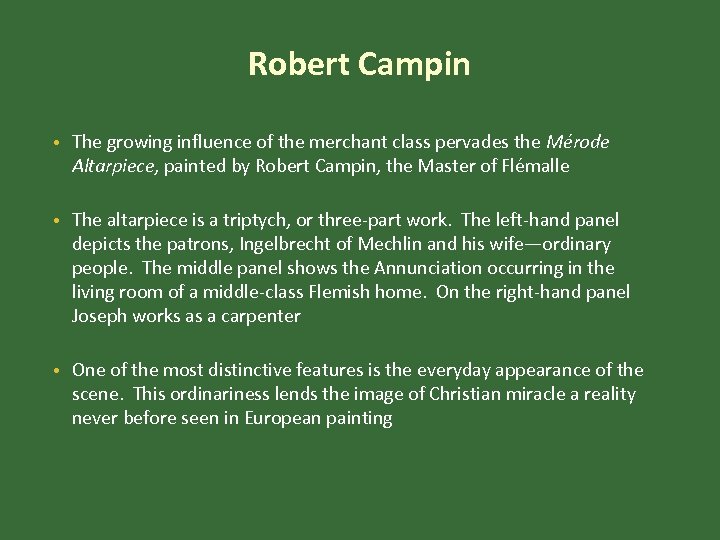 Robert Campin • The growing influence of the merchant class pervades the Mérode Altarpiece,