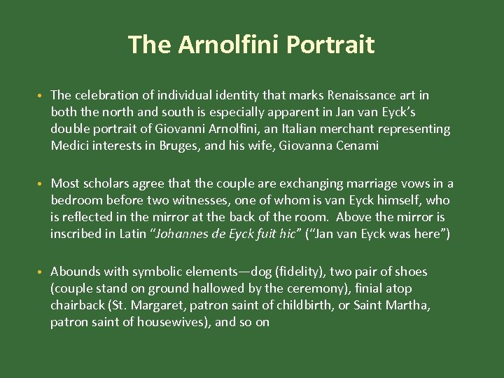 The Arnolfini Portrait • The celebration of individual identity that marks Renaissance art in