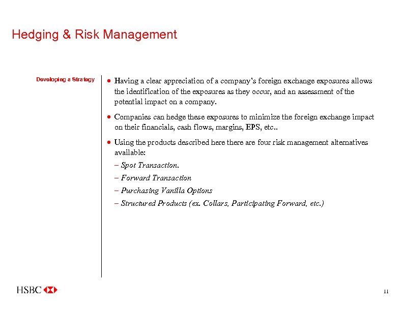 Hedging & Risk Management Developing a Strategy · Having a clear appreciation of a