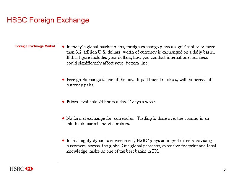 HSBC Foreign Exchange Market · In today’s global market place, foreign exchange plays a