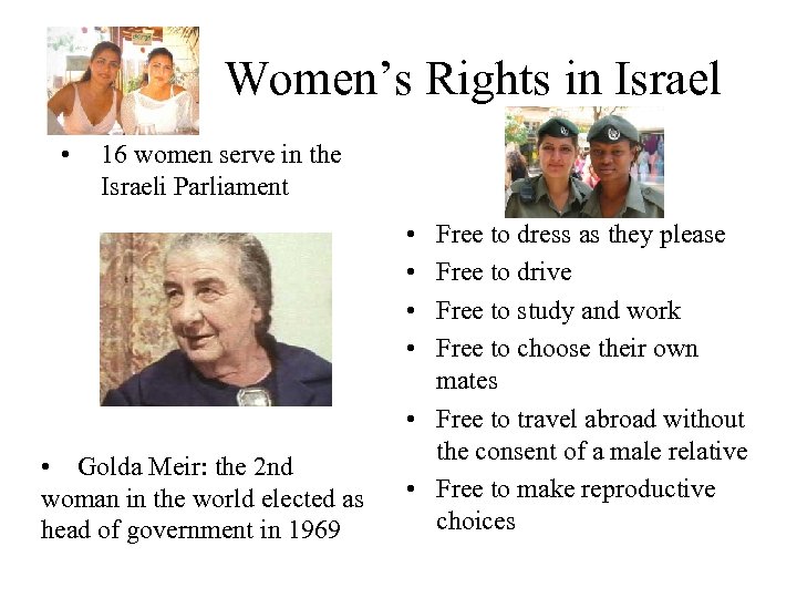 Women’s Rights in Israel • 16 women serve in the Israeli Parliament • •