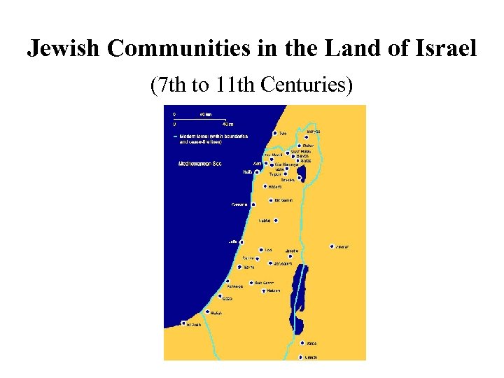 Jewish Communities in the Land of Israel (7 th to 11 th Centuries) 