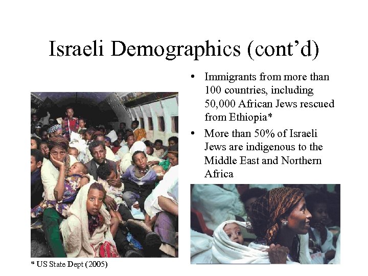 Israeli Demographics (cont’d) • Immigrants from more than 100 countries, including 50, 000 African