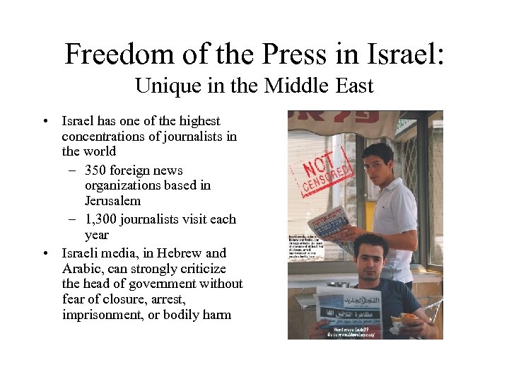 Freedom of the Press in Israel: Unique in the Middle East • Israel has
