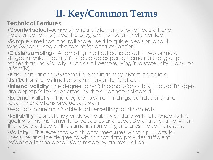 II. Key/Common Terms Technical Features • Counterfactual –A hypothetical statement of what would have