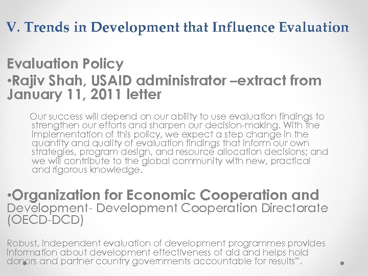 V. Trends in Development that Influence Evaluation Policy • Rajiv Shah, USAID administrator –extract