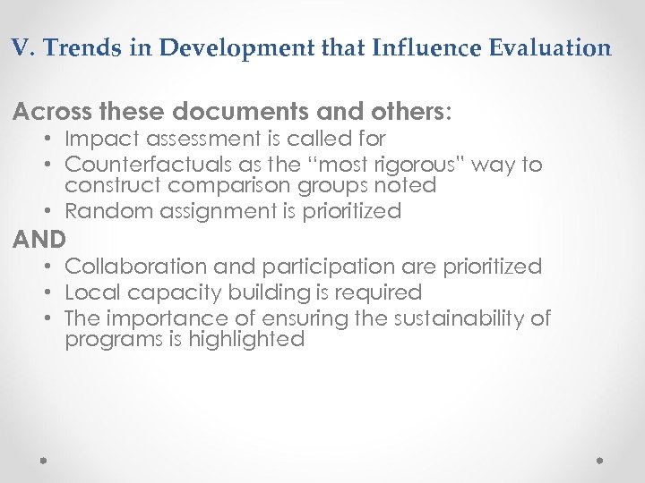 V. Trends in Development that Influence Evaluation Across these documents and others: • Impact