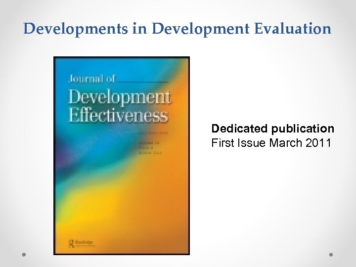 Developments in Development Evaluation Dedicated publication First Issue March 2011 