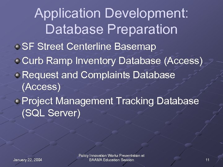 Application Development: Database Preparation SF Street Centerline Basemap Curb Ramp Inventory Database (Access) Request
