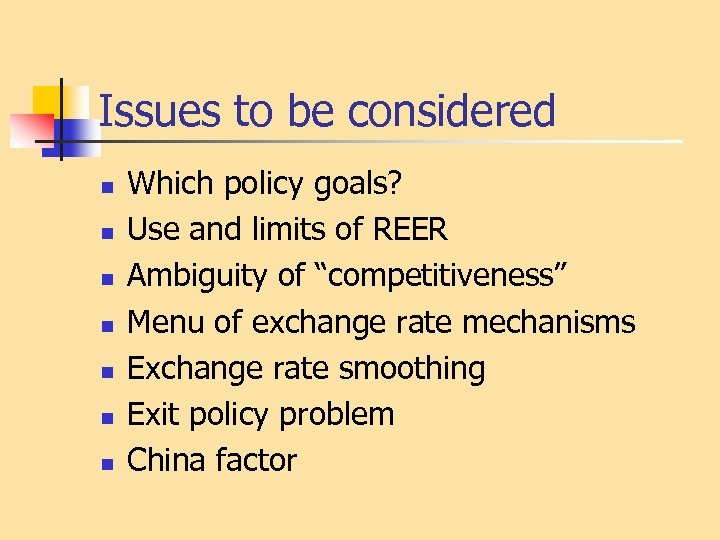 Issues to be considered n n n n Which policy goals? Use and limits