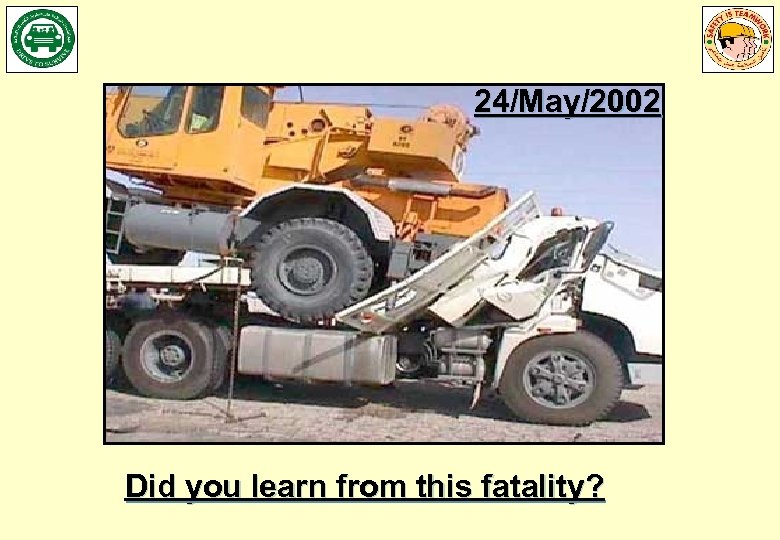 24/May/2002 Did you learn from this fatality? 