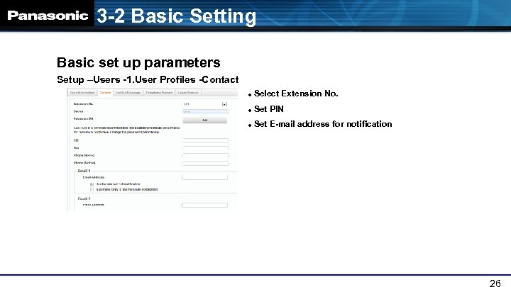 3 -2 Basic Setting Basic set up parameters Setup –Users -1. User Profiles -Contact