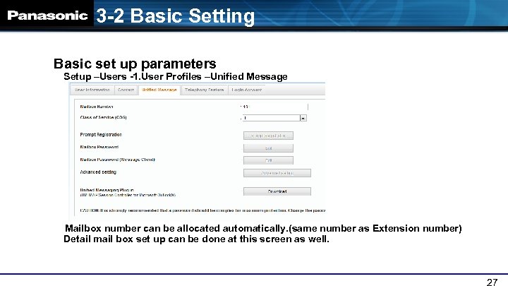 3 -2 Basic Setting Basic set up parameters Setup –Users -1. User Profiles –Unified