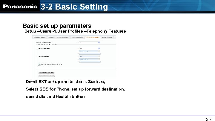 3 -2 Basic Setting Basic set up parameters Setup –Users -1. User Profiles –Telephony