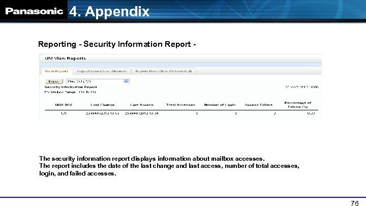 4. Appendix Reporting - Security Information Report - The security information report displays information