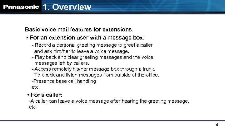 1. Overview Basic voice mail features for extensions. • For an extension user with