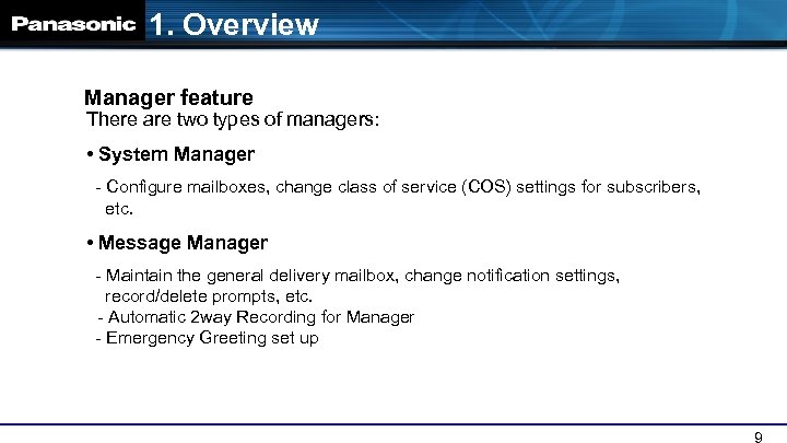 1. Overview Manager feature There are two types of managers: • System Manager -