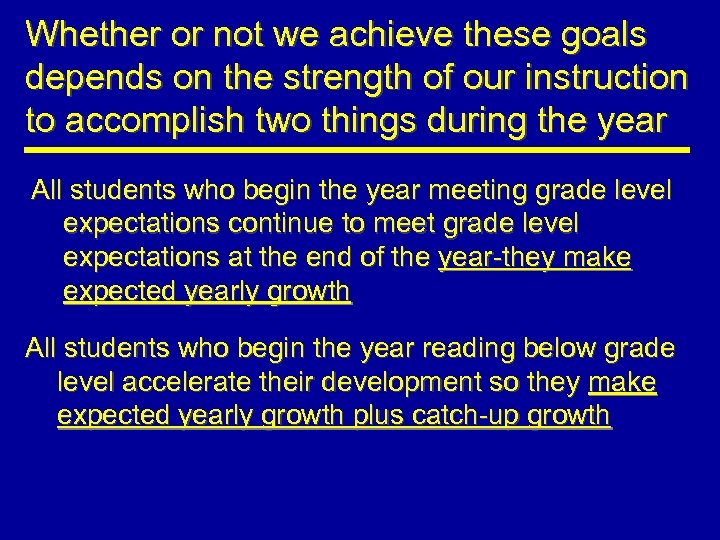 Whether or not we achieve these goals depends on the strength of our instruction