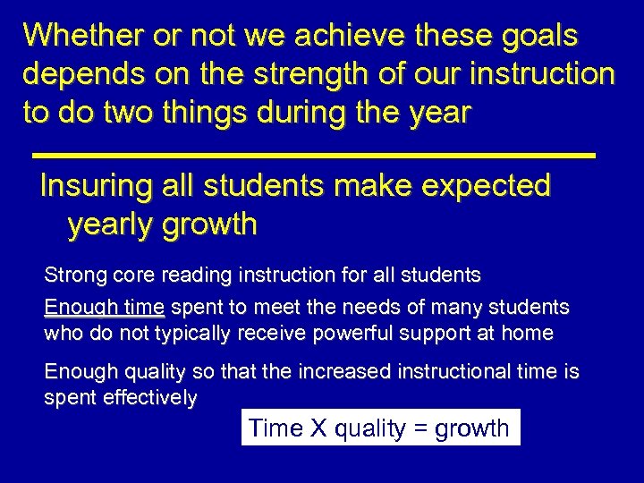Whether or not we achieve these goals depends on the strength of our instruction