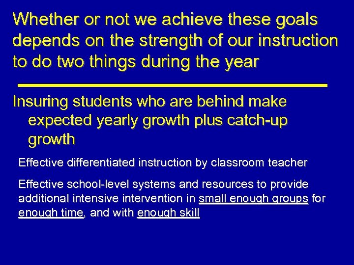 Whether or not we achieve these goals depends on the strength of our instruction