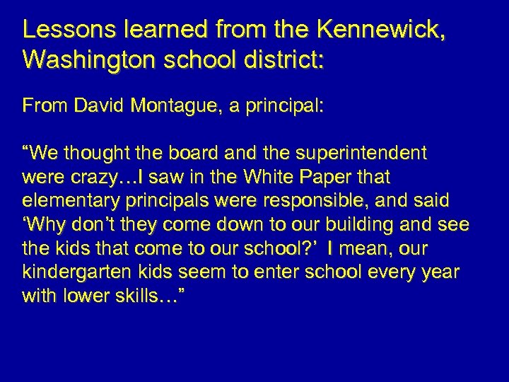 Lessons learned from the Kennewick, Washington school district: From David Montague, a principal: “We