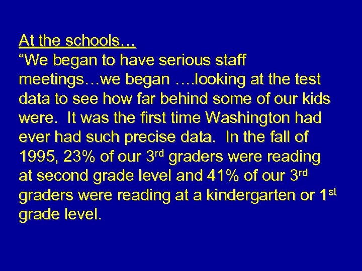 At the schools… “We began to have serious staff meetings…we began …. looking at