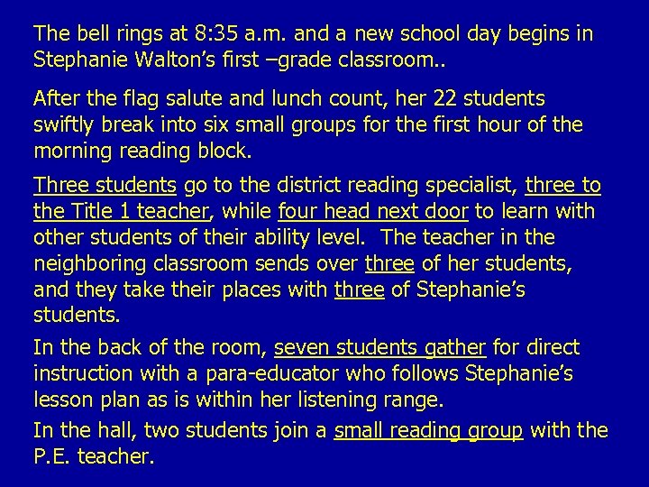 The bell rings at 8: 35 a. m. and a new school day begins