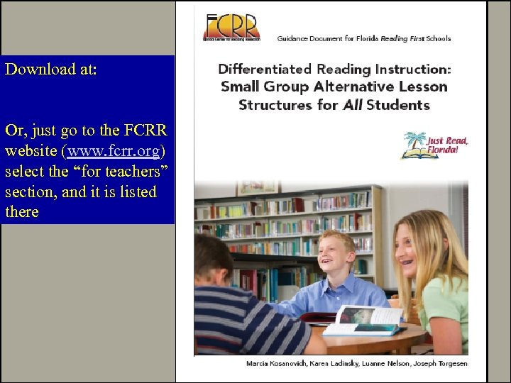 Download at: Or, just go to the FCRR website (www. fcrr. org) select the