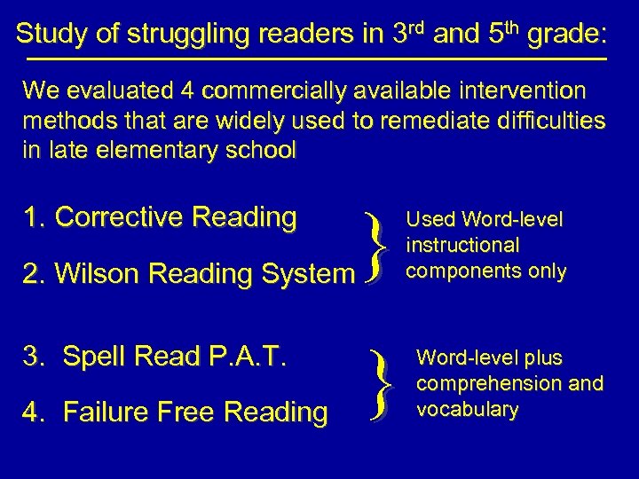 Study of struggling readers in 3 rd and 5 th grade: We evaluated 4