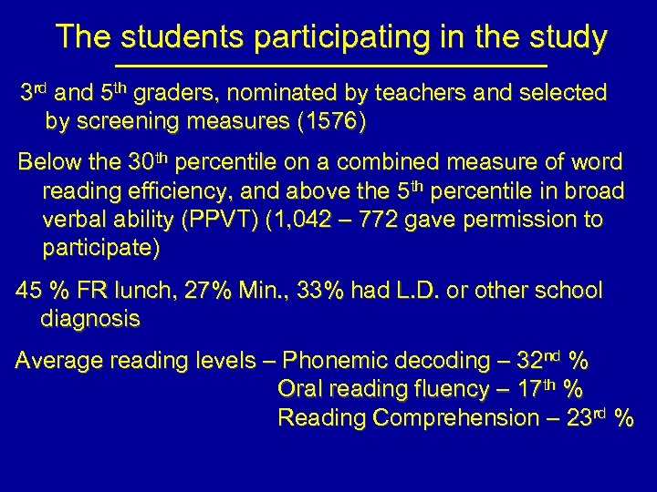 The students participating in the study 3 rd and 5 th graders, nominated by