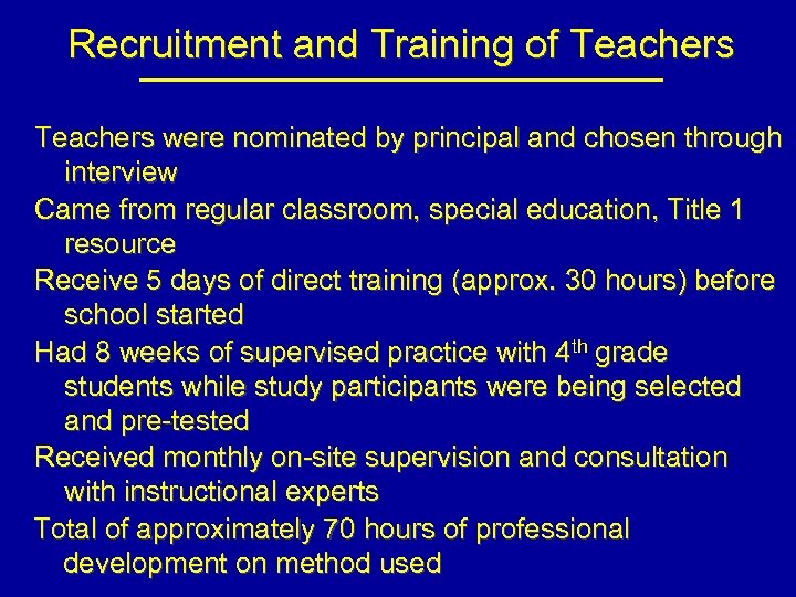 Recruitment and Training of Teachers were nominated by principal and chosen through interview Came