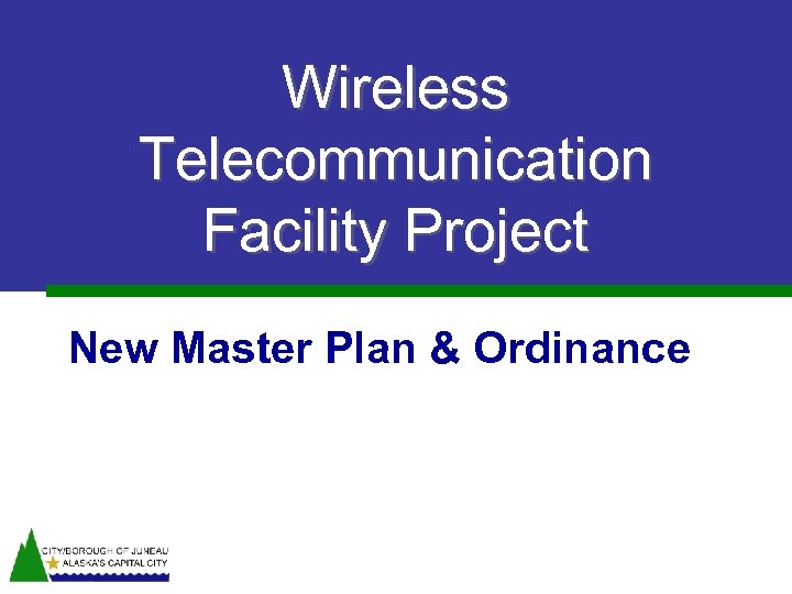 Wireless Telecommunication Facility Project New Master Plan & Ordinance 