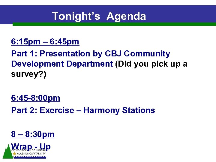 Tonight’s Agenda 6: 15 pm – 6: 45 pm Part 1: Presentation by CBJ