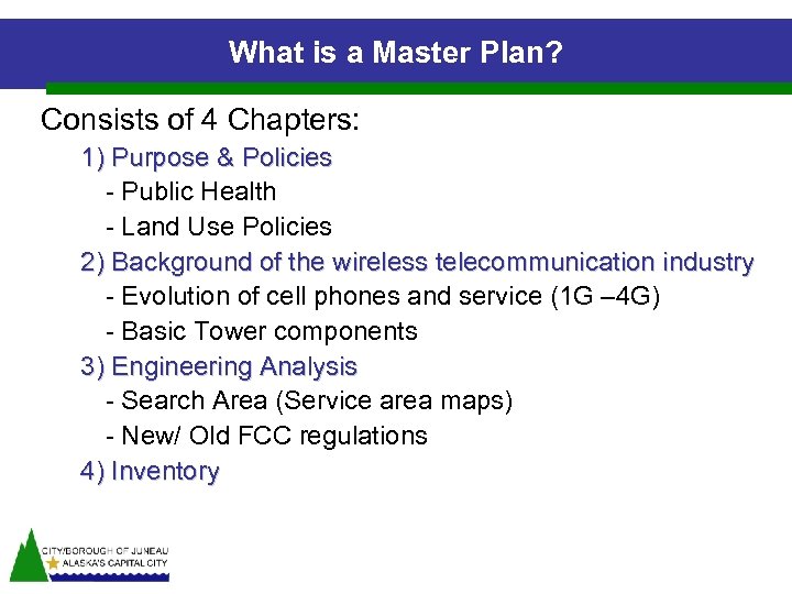 What is a Master Plan? Consists of 4 Chapters: 1) Purpose & Policies -