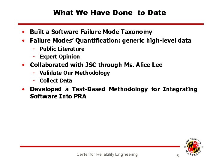 What We Have Done to Date • Built a Software Failure Mode Taxonomy •
