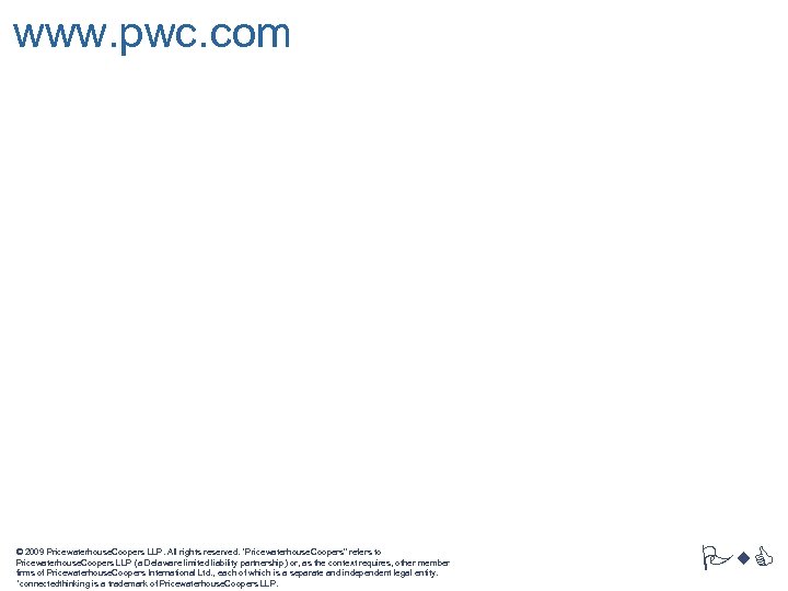 www. pwc. com © 2009 Pricewaterhouse. Coopers LLP. All rights reserved. 