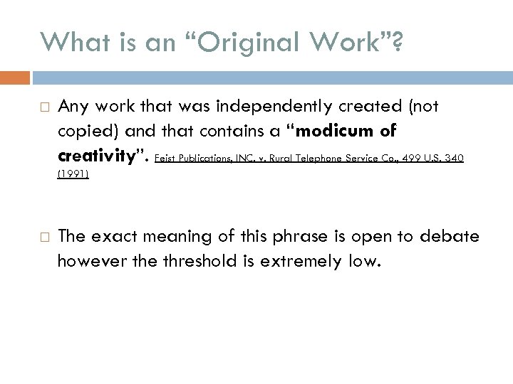 What is an “Original Work”? Any work that was independently created (not copied) and