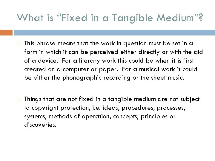 What is “Fixed in a Tangible Medium”? This phrase means that the work in