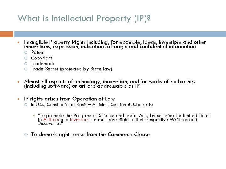 What is Intellectual Property (IP)? Intangible Property Rights including, for example, ideas, inventions and