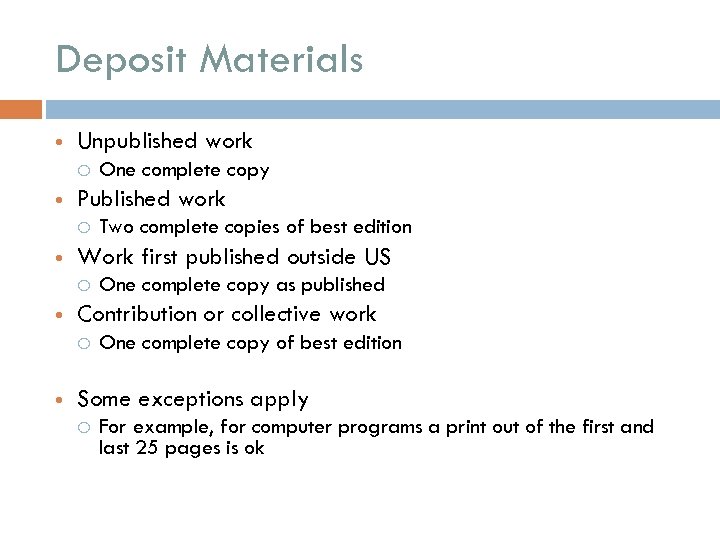 Deposit Materials Unpublished work Published work One complete copy as published Contribution or collective