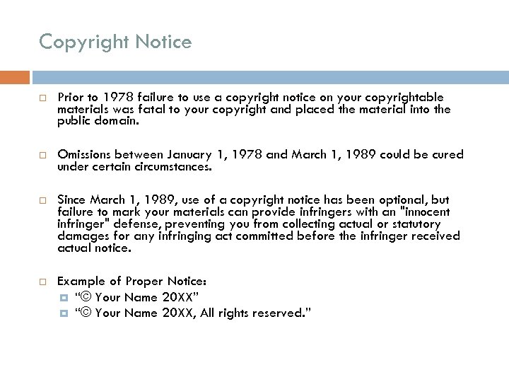 Copyright Notice Prior to 1978 failure to use a copyright notice on your copyrightable