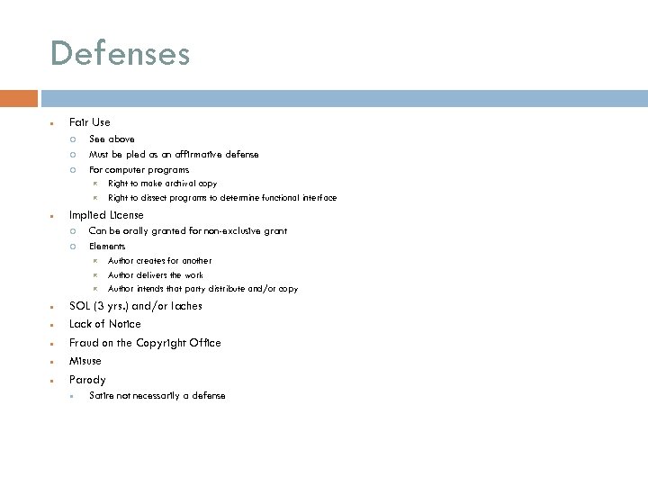 Defenses Fair Use See above Must be pled as an affirmative defense For computer
