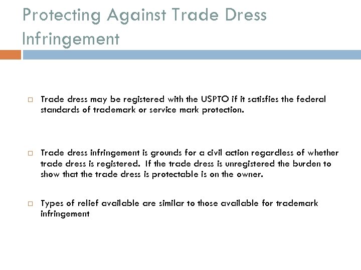 Protecting Against Trade Dress Infringement Trade dress may be registered with the USPTO if