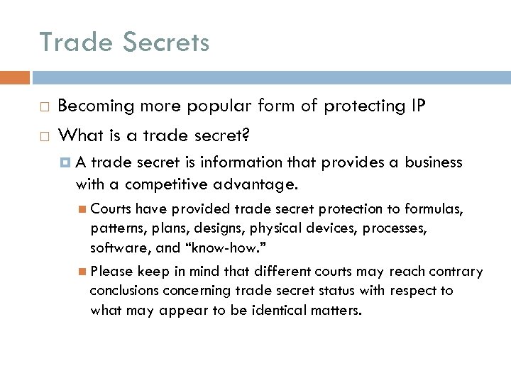 Trade Secrets Becoming more popular form of protecting IP What is a trade secret?